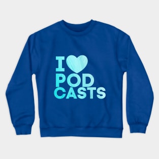 I Heart Podcasts Blue Feather Crewneck Sweatshirt